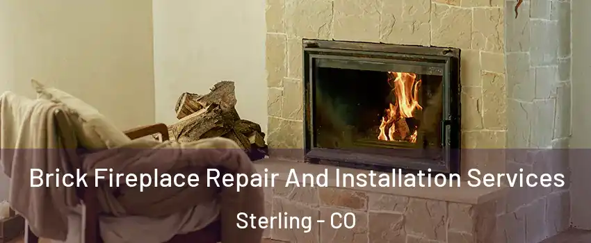  Brick Fireplace Repair And Installation Services Sterling - CO