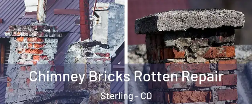  Chimney Bricks Rotten Repair Sterling - CO