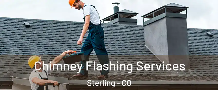  Chimney Flashing Services Sterling - CO