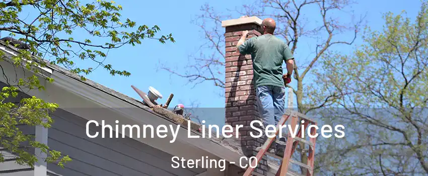  Chimney Liner Services Sterling - CO