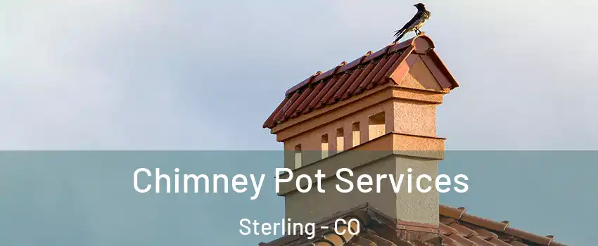  Chimney Pot Services Sterling - CO
