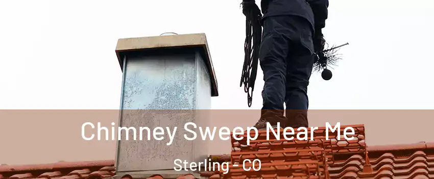  Chimney Sweep Near Me Sterling - CO