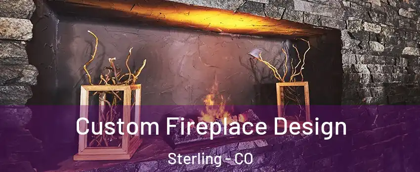  Custom Fireplace Design Sterling - CO