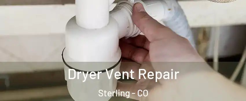  Dryer Vent Repair Sterling - CO
