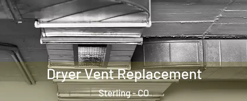  Dryer Vent Replacement Sterling - CO