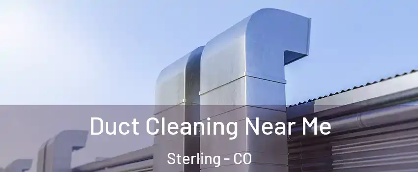  Duct Cleaning Near Me Sterling - CO