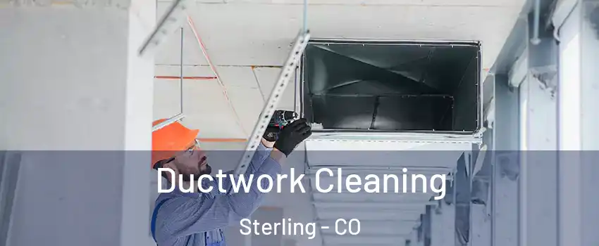  Ductwork Cleaning Sterling - CO