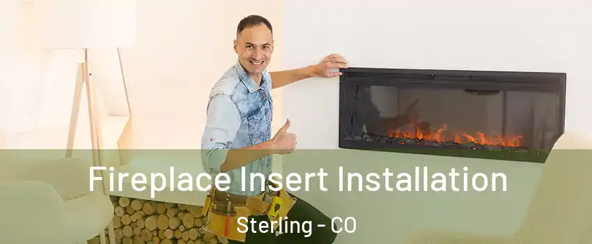  Fireplace Insert Installation Sterling - CO
