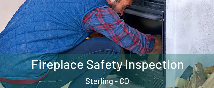  Fireplace Safety Inspection Sterling - CO