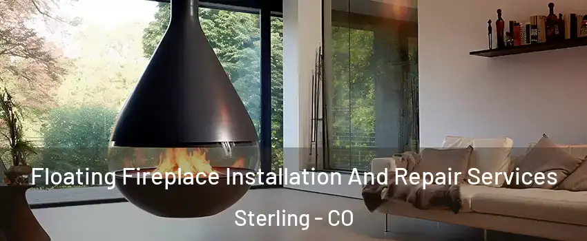  Floating Fireplace Installation And Repair Services Sterling - CO