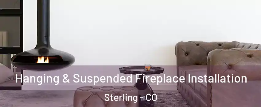  Hanging & Suspended Fireplace Installation Sterling - CO