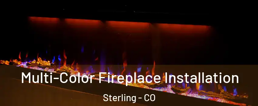  Multi-Color Fireplace Installation Sterling - CO