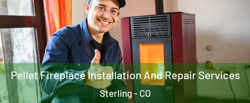  Pellet Fireplace Installation And Repair Services Sterling - CO