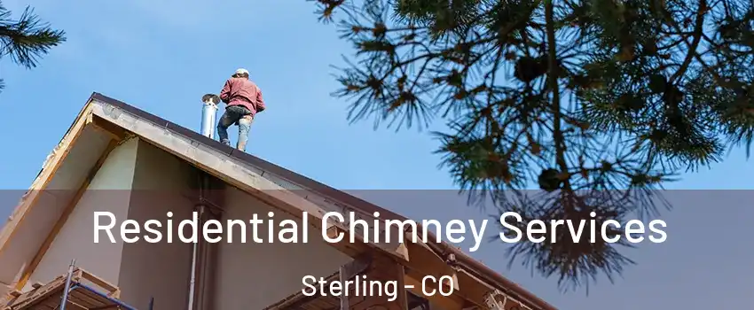  Residential Chimney Services Sterling - CO