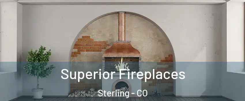  Superior Fireplaces Sterling - CO