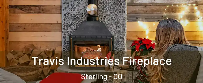  Travis Industries Fireplace Sterling - CO